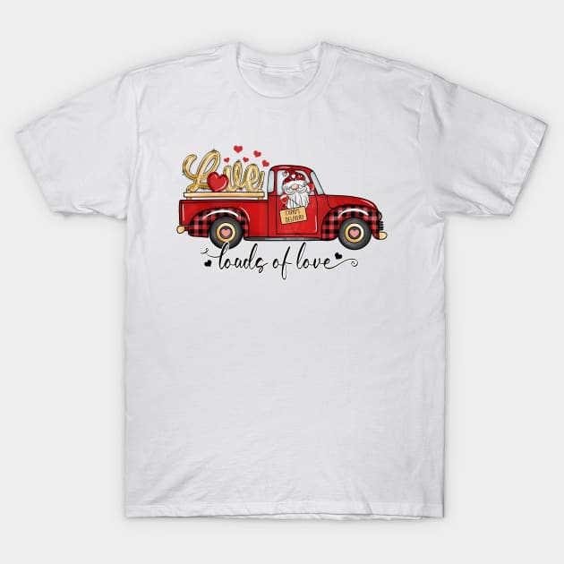 Load Of Love Gnome Valentine Day Truck Love T-Shirt by luxembourgertreatable